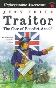 Title: Traitor: the Case of Benedict Arnold, Author: Jean Fritz