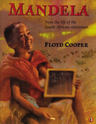 Title: Mandela: From the Life of the South African Statesman, Author: Floyd Cooper