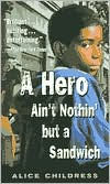 Title: A Hero Ain't Nothin But a Sandwich, Author: Alice Childress