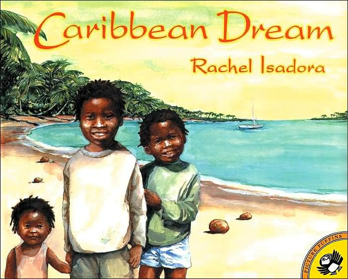 Caribbean Dream by Rachel Isadora, Paperback | Barnes &amp; Noble®