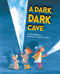 Title: A Dark, Dark Cave, Author: Eric Hoffman