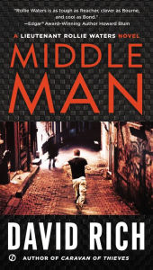Title: Middle Man: A Lieutenant Rollie Waters Novel, Author: David Rich