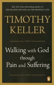 Title: Walking with God through Pain and Suffering, Author: Timothy Keller