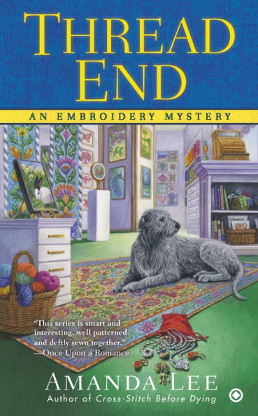 Thread End (Embroidery Mystery Series #7)