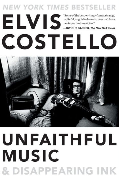 Unfaithful Music Disappearing Ink By Elvis Costello Paperback