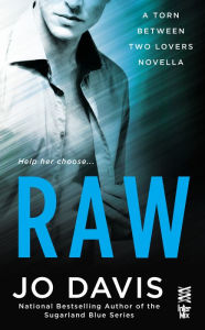 Title: Raw: Torn Between Two Lovers (InterMix), Author: Jo Davis