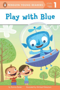 Title: Play with Blue, Author: Bonnie Bader