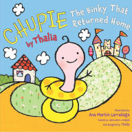 Title: Chupie: The Binky That Returned Home (English edition), Author: Thalia