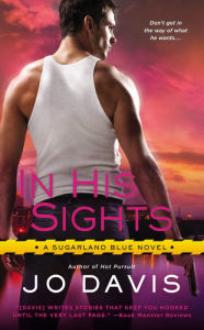 Title: In His Sights (Sugarland Blue Series #3), Author: Jo Davis