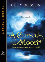A Cursed Moon: A Weird Girls Novella (A Penguin Special from Signet Eclipse)