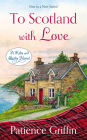 To Scotland With Love (Kilts and Quilts Series #1)