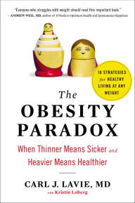 The Obesity Paradox: When Thinner Means Sicker and Heavier Means Healthier