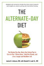 The Alternate-Day Diet Revised: The Original Up-Day, Down-Day Eating Plan to Turn on Your 