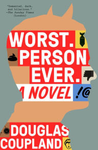 Title: Worst. Person. Ever., Author: Douglas Coupland