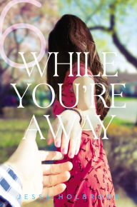 Title: While You're Away Part VI: When I Heard the Truth, Author: Jessa Holbrook