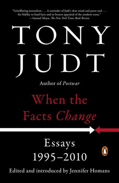 When the Facts Change: Essays, 1995-2010