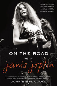 Title: On the Road with Janis Joplin, Author: John Byrne Cooke