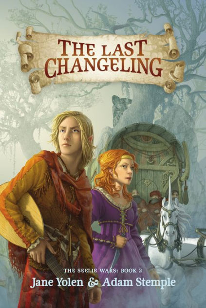 The Last Changeling By Jane Yolen Adam Stemple Nook Book Ebook Barnes Noble