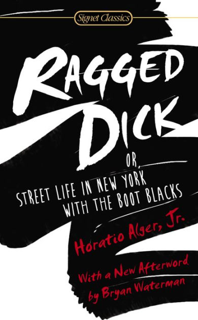 Ragged Dick (Esprios Classics): Or, Street Life In New York With The ...