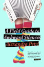 A Field Guide to Awkward Silences