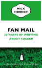Fan Mail: Twenty Years of Writing About Soccer (an eBook original from Riverhead Books)