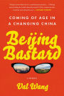 Beijing Bastard: Into the Wilds of a Changing China