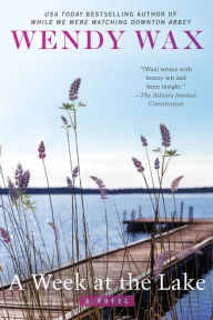 Title: A Week at the Lake, Author: Wendy Wax