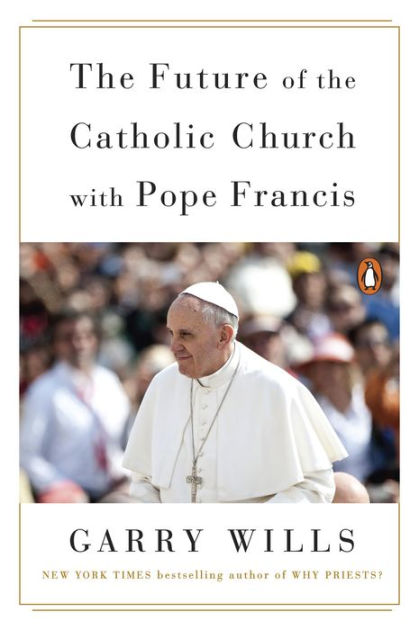 Francis　Wills　Future　the　of　Barnes　by　Church　Pope　with　eBook　Garry　Noble®　The　Catholic