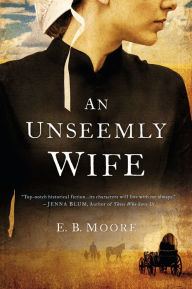 Title: An Unseemly Wife, Author: E.B. Moore