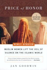 Title: Price of Honor: Muslim Women Lift the Veil of Silence on the Islamic World, Author: Jan Goodwin