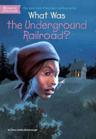 Title: What Was the Underground Railroad?, Author: Yona Zeldis McDonough