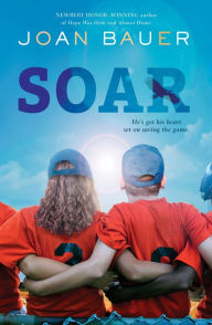Title: Soar, Author: Joan Bauer