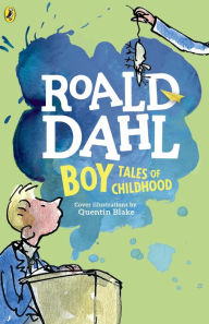 Title: Boy: Tales of Childhood, Author: Roald Dahl
