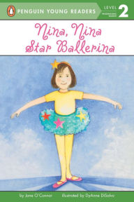 Title: Nina, Nina Star Ballerina, Author: Jane O'Connor