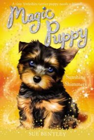 Title: Sunshine Shimmers (Magic Puppy Series #12), Author: Sue Bentley