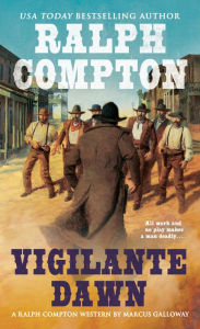 Title: Ralph Compton Vigilante Dawn, Author: Marcus Galloway