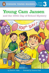 Title: Young Cam Jansen and the 100th Day of School Mystery, Author: David A. Adler