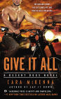 Give It All (Desert Dogs Series #2)