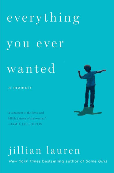 Everything You Ever Wanted: A Memoir