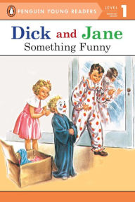 Title: Dick and Jane: Something Funny, Author: Penguin Young Readers
