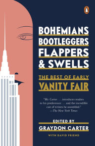 Title: Bohemians, Bootleggers, Flappers, and Swells: The Best of Early Vanity Fair, Author: Graydon Carter
