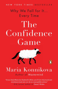 Title: The Confidence Game: Why We Fall for It...Every Time, Author: Maria Konnikova