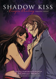 Title: Shadow Kiss: A Graphic Novel, Author: Richelle Mead