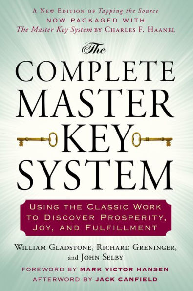 The Complete Master Key System: Using the Classic Work to Discover Prosperity, Joy, and Fulfillment