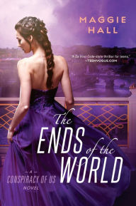 Title: The Ends of the World (Conspiracy of Us Series #3), Author: Maggie Hall