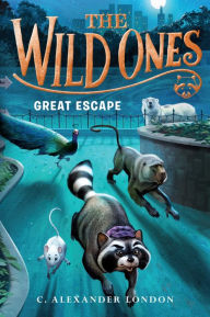 Title: The Wild Ones: Great Escape, Author: C. Alexander London