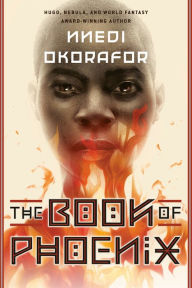Title: The Book of Phoenix, Author: Nnedi Okorafor