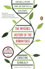 The Invisible History of the Human Race: How DNA and History Shape Our Identities and Our Futures