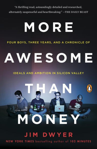 More Awesome Than Money: Four Boys and Their Heroic Quest to Save Your Privacy from Facebook