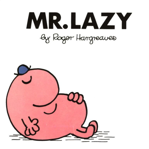 Mr. Lazy (Mr. Men and Little Miss Series)